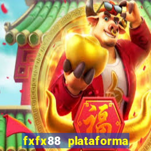 fxfx88 plataforma de jogos